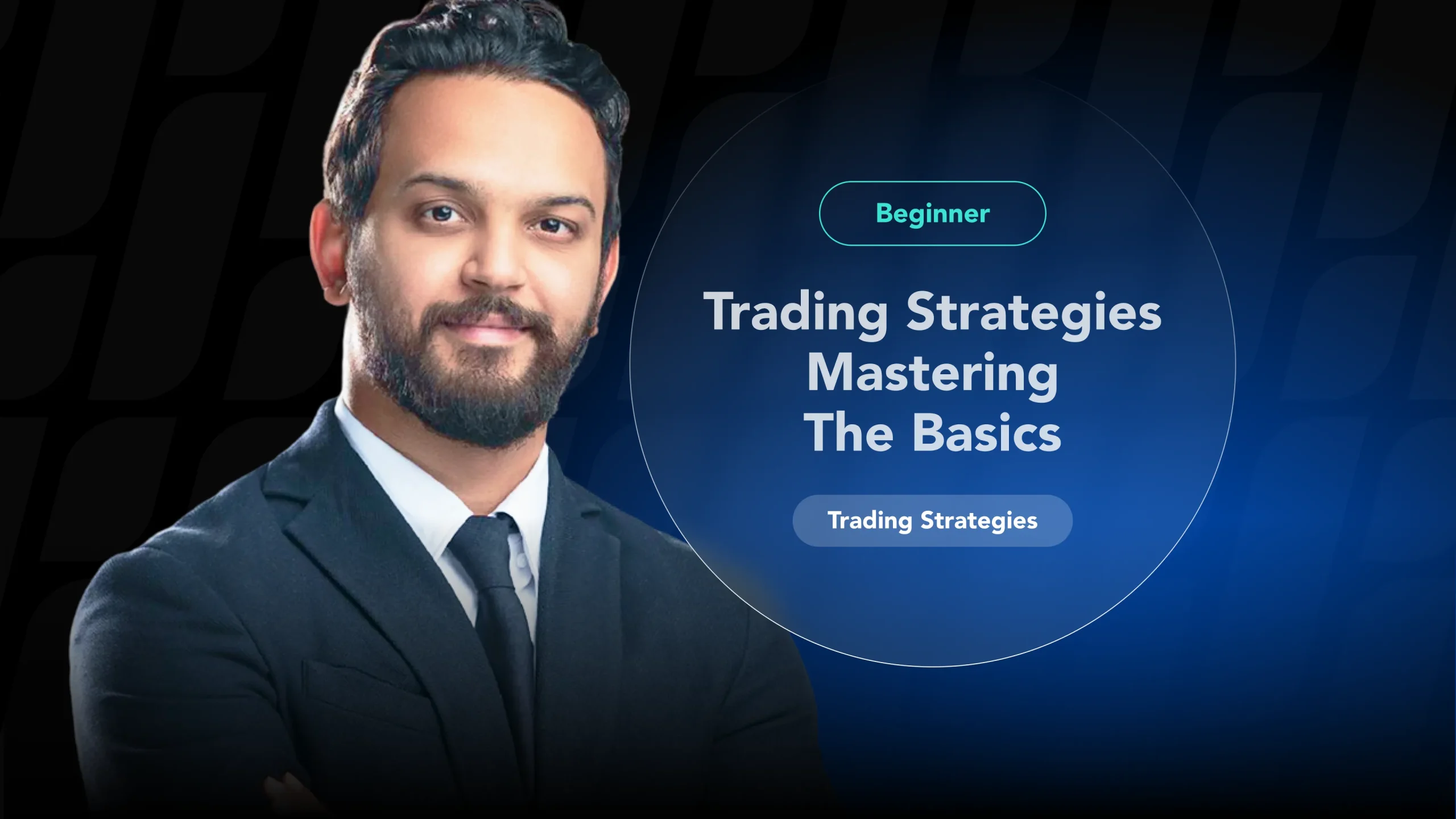 Featured image of a professional trader for a beginner's guide to mastering the basics of trading strategies.