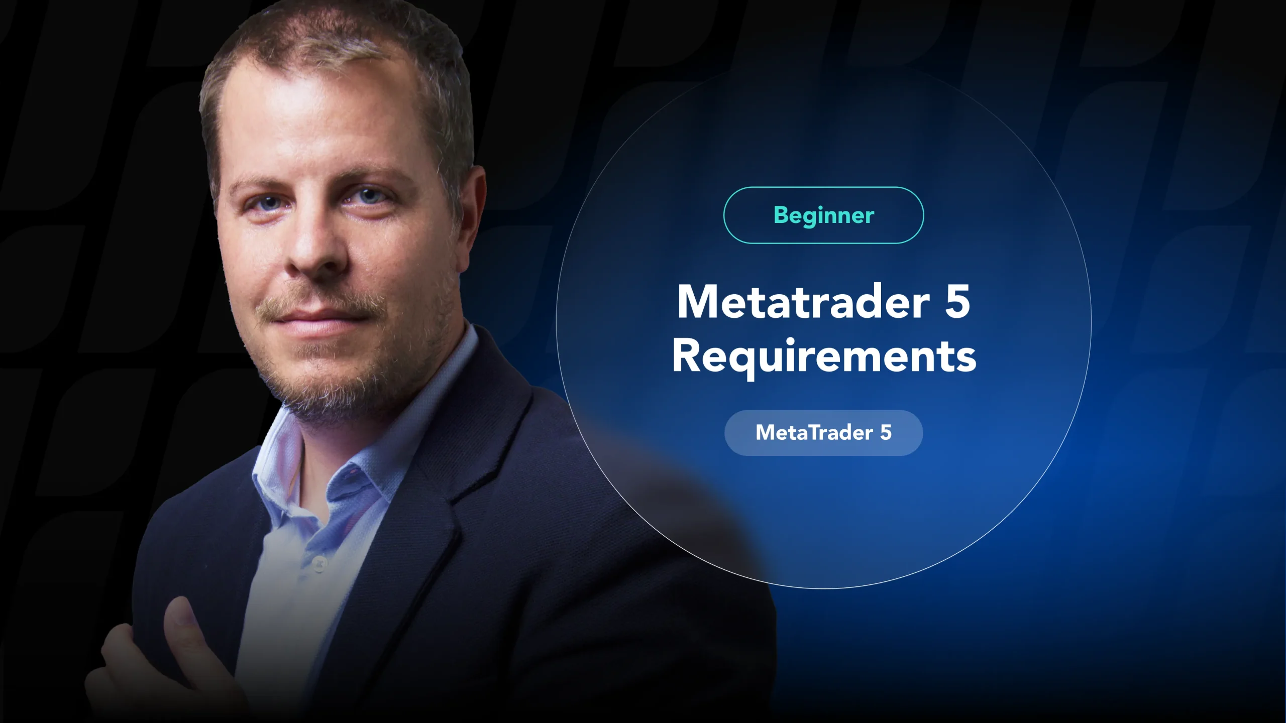 A guide outlining the MetaTrader 5 requirements for beginners, featuring the platform logo.