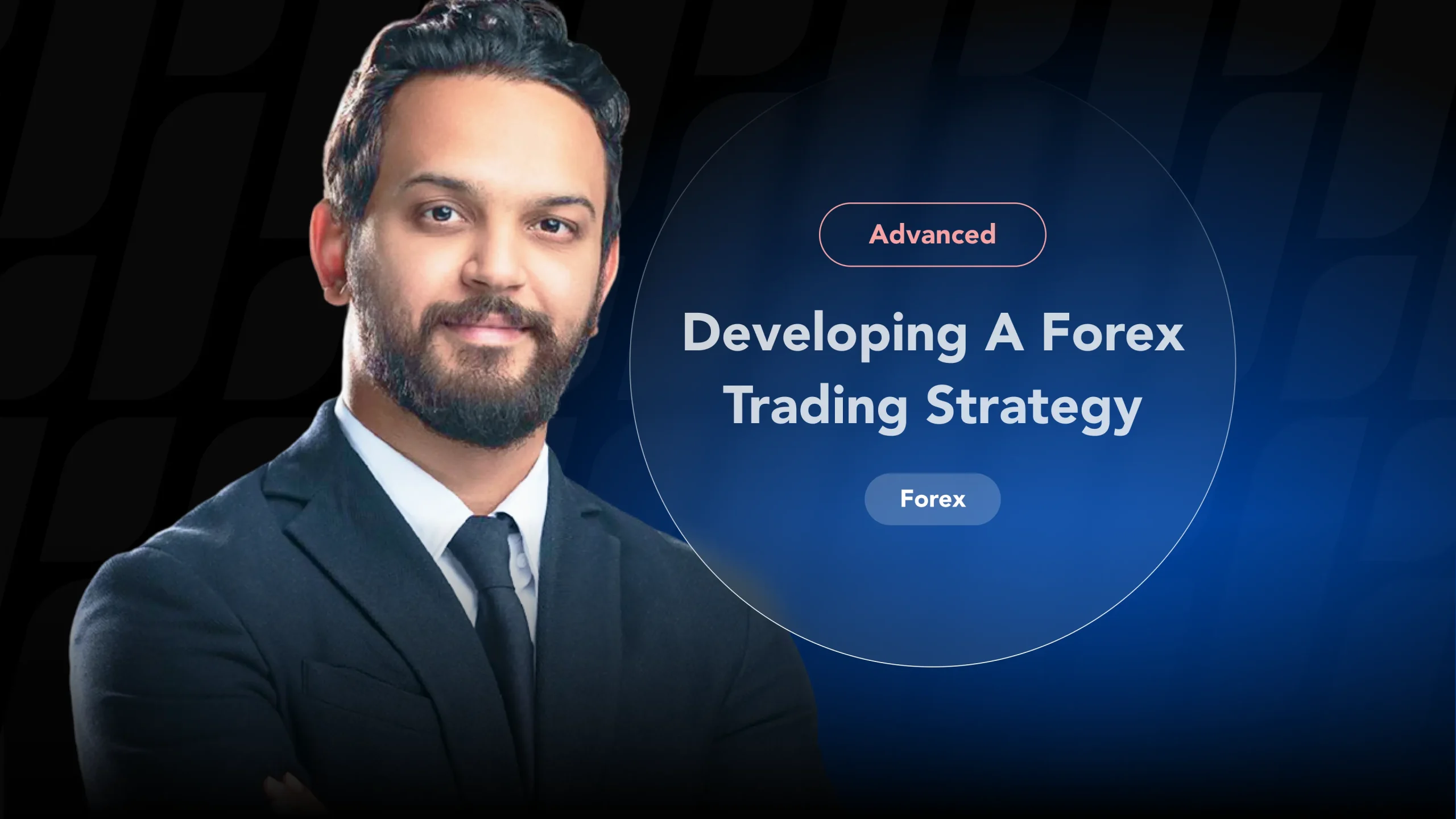 An expert trader illustrates a guide on developing a successful forex trading strategy for intermediate traders.